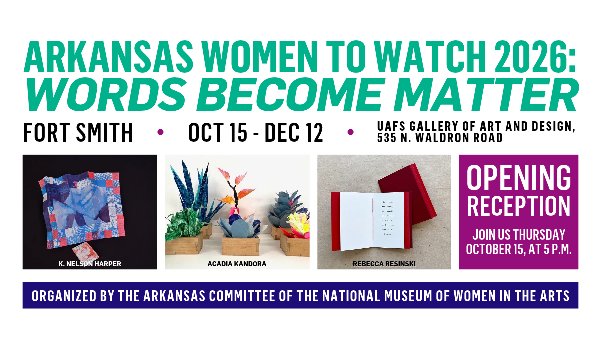 Banner showing Arkansas Women to Watch 2026: Words Become Matter with details for Fort Smith opening reception